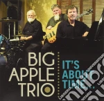 Big Apple Trio - It'S About Time... cd