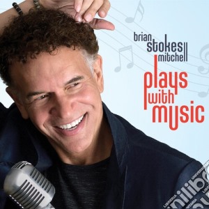 Brian Stokes Mitchell - Plays With Music cd musicale