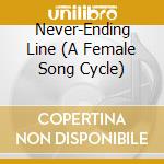 Never-Ending Line (A Female Song Cycle) cd