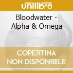 Bloodwater - Alpha & Omega cd