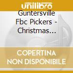 Guntersville Fbc Pickers - Christmas Pickin' cd