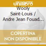 Wooly Saint-Louis / Andre Jean Fouad - Melodie Des Mots cd