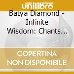 Batya Diamond - Infinite Wisdom: Chants Of The Divine Feminine cd
