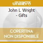 John L Wright - Gifts cd