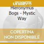 Hieronymus Bogs - Mystic Way cd