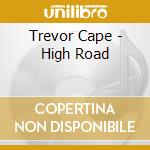 Trevor Cape - High Road cd