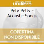 Pete Petty - Acoustic Songs cd