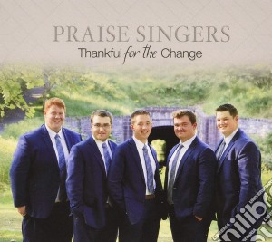 Praise Singers - Thankful For The Change cd musicale
