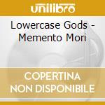 Lowercase Gods - Memento Mori cd