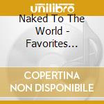 Naked To The World - Favorites 0001-2020 cd