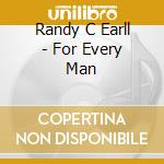 Randy C Earll - For Every Man cd