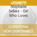 Stephanie Sellars - Girl Who Loves cd