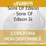 Sons Of Edison - Sons Of Edison Iii cd