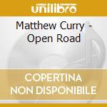 Matthew Curry - Open Road cd