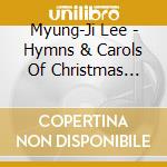 Myung-Ji Lee - Hymns & Carols Of Christmas Piano Arrangements cd