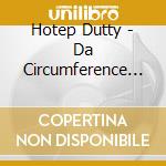 Hotep Dutty - Da Circumference Of My Awareness cd