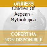 Children Of Aegean - Mythologica cd musicale