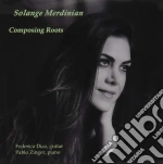 Solange Merdinian: Composing Roots cd
