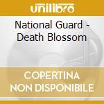 National Guard - Death Blossom cd