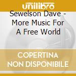 Sewelson Dave - More Music For A Free World cd