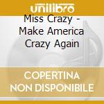 Miss Crazy - Make America Crazy Again cd