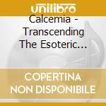Calcemia - Transcending The Esoteric Plane cd