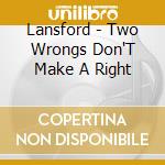 Lansford - Two Wrongs Don'T Make A Right cd