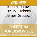 Johnny Barnes Group - Johnny Barnes Group (Live At The Rat 1977) cd