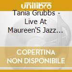 Tania Grubbs - Live At Maureen'S Jazz Cellar cd