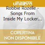 Robbie Rozelle - Songs From Inside My Locker - Live At Feinstein'S cd musicale