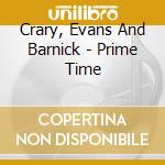 Crary, Evans And Barnick - Prime Time cd