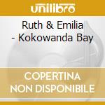 Ruth & Emilia - Kokowanda Bay cd