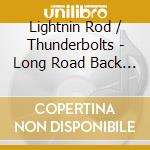 Lightnin Rod / Thunderbolts - Long Road Back To Eden cd