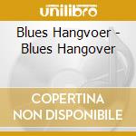 Blues Hangvoer - Blues Hangover cd