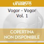Vogor - Vogor Vol. 1 cd