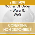 Mother Of Order - Warp & Weft cd