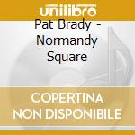 Pat Brady - Normandy Square cd
