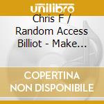 Chris F / Random Access Billiot - Make A Move cd