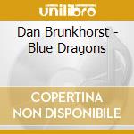 Dan Brunkhorst - Blue Dragons cd