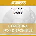 Carly Z - Work cd
