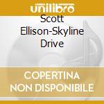 Scott Ellison-Skyline Drive cd