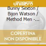 Bunny Sexton / Bijon Watson / Method Men - Bunny Sexton / Bijon Watson & The Method Men cd