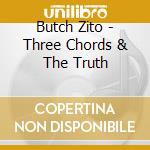 Butch Zito - Three Chords & The Truth cd