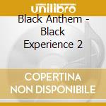 Black Anthem - Black Experience 2 cd