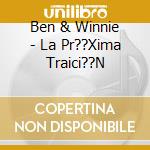 Ben & Winnie - La Pr??Xima Traici??N cd