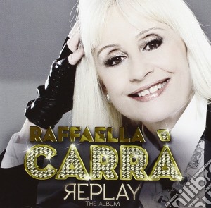 Raffaella Carra' - Replay cd musicale di Raffaella Carra'