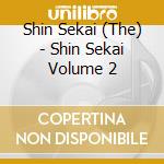 Shin Sekai (The) - Shin Sekai Volume 2 cd
