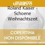 Roland Kaiser - Schoene Weihnachtszeit cd