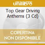 Top Gear Driving Anthems (3 Cd) cd musicale