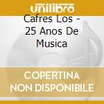 Cafres Los - 25 Anos De Musica cd